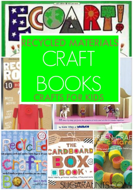 kids crafts using recycled materials.  Books about crafting with recycled materials.