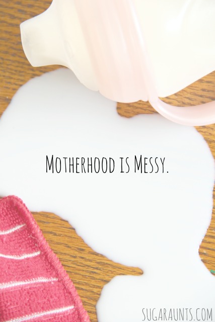Motherhood is messy quote