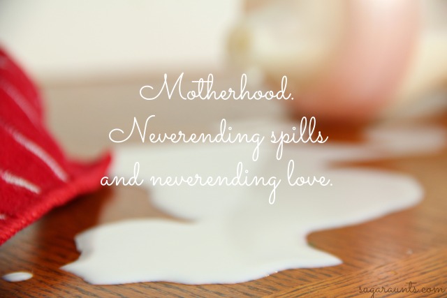 Motherhood is messy quotes. Spilled milk happens