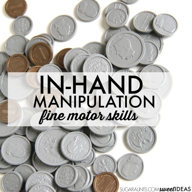 Try these in-hand manipulation activities using coins to work on the fine motor skills needed to write with a pencil, manipulate small items like coins and beads, and manage fasteners like buttons and shoe laces.  Great ideas for kids from an Occupational Therapist on this blog! 