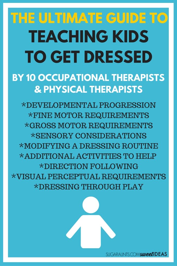 Tips from Occupational Therapist and Physical Therapist bloggers on how to teach kids to get dressed on their own with modifications to prerequisites for independence with self-dressing skills.