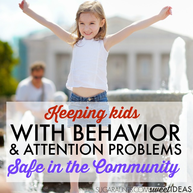 Attention and behavior problems in kids and tips and strategies to help them become more independent and safe in the community.