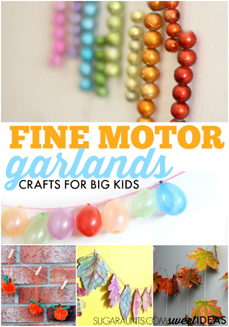 Use garlands as a craft to help older kids or teenagers build fine motor skills needed for pencil grasp and handwriting.