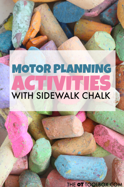 Work on motor planning activities when outdoors using sidewalk chalk to address gross motor needs, core strengthening, and praxis.