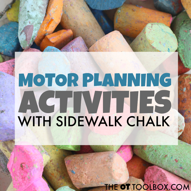 Work on motor planning activities when outdoors using sidewalk chalk to address gross motor needs, core strengthening, and praxis.