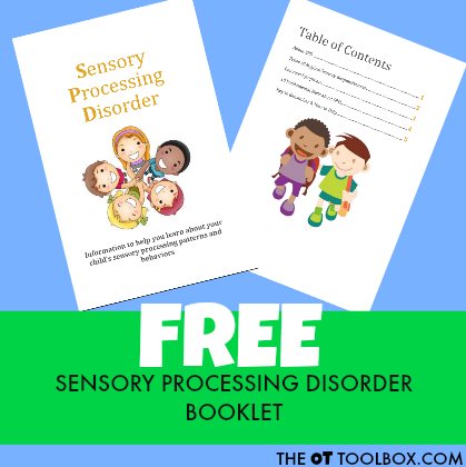 This free sensory processing disorder information booklet is helpful for parents, teachers, and therapists of kids with SPD