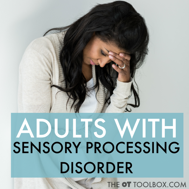 Los adultos con trastorno del procesamiento sensorial pueden utilizar estos recursos para encontrar respuestas a sus problemas sensoriales.