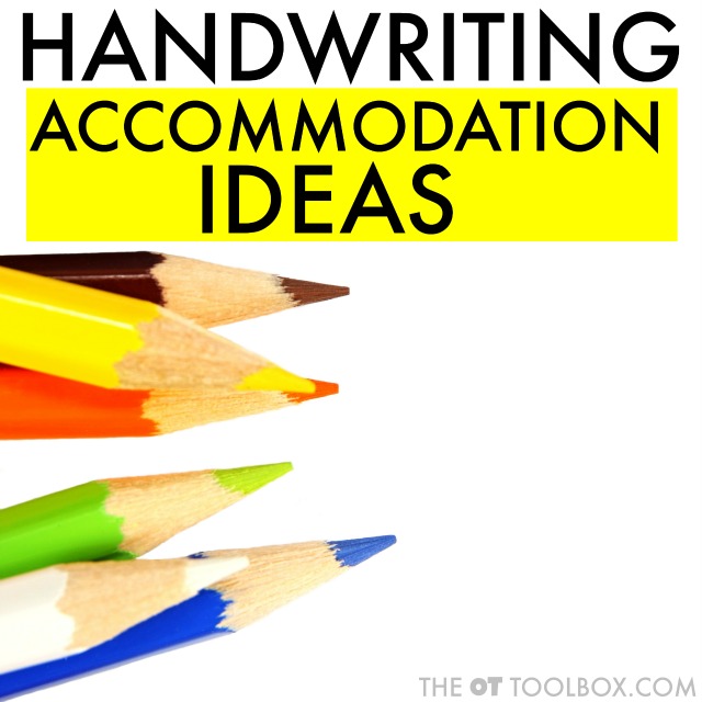 Handwriting accomodations for addressing handwriting needs