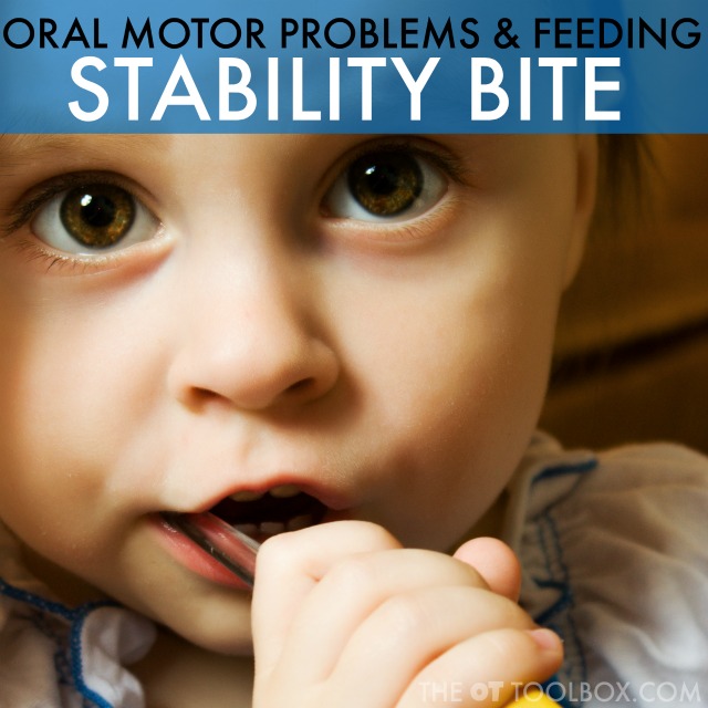 Oral motor problems such as stability bite is an inefficient oral motor issue that interferes with eating, feeding, and brushing teeth. Occupational therapists and those who work with kids with oral motor challenges will find this helpful.