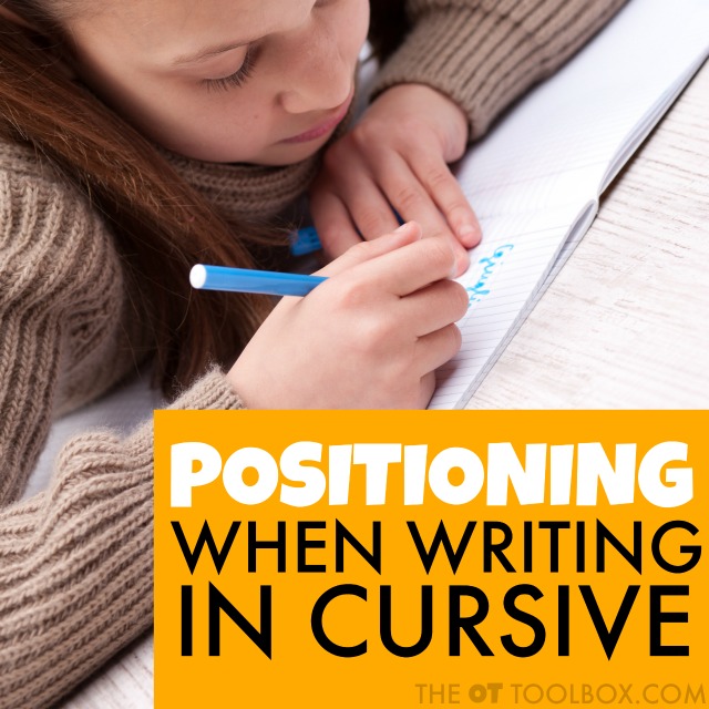 Use these tips and strategies to help kids writing in cursive by addressing positioning at a desk, environmental concerns with cursive writing, and paper positioning with cursive writing. 