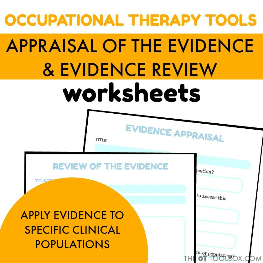 These evidence-based practice and evidence based appraisal worksheets are helpful tools in developing an EBP therapy practice and guiding treatment based on the evidence, for Occupational Therapist practitioners.