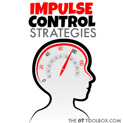 Impulse control strategies for helping kids learn impulse control.