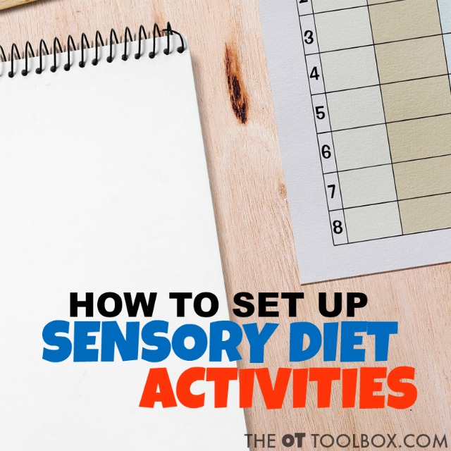 Use these tips and strategies to schedule sensory diet activities and to set up a sensory diet to address sensory processing needs in kids.