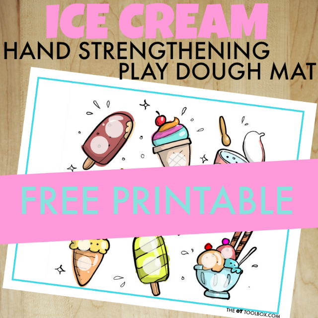 Print this free ice cream play dough mat and work on fine motor strength such as intrinsic hand strength and general hand strengthening needed for fine motor tasks such as handwriting and pencil grasp.