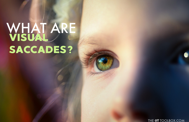 What are visual saccades? Saccadic eye movement is so essential for reading and learning! 