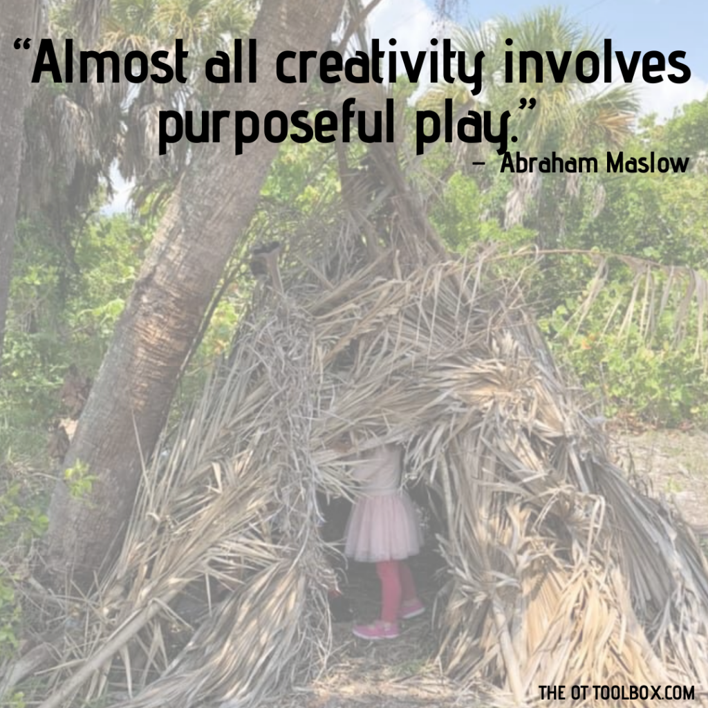 Almost all creativity involves purposeful play. Quote by Abraham Maslow on the power of play.