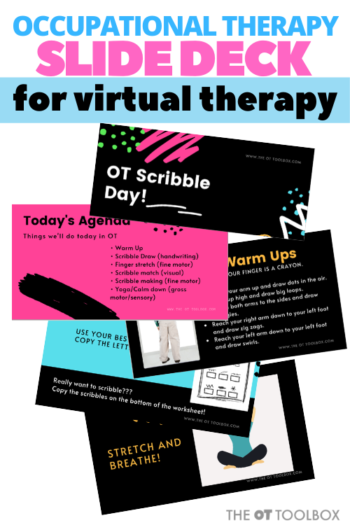 This occupational therapy virtual therapy slide deck helps OTs lead teletherpay sessions covering skills like letter formation, visual motor skills, fine motor skills, with a calm down, motor planning, activity and more.