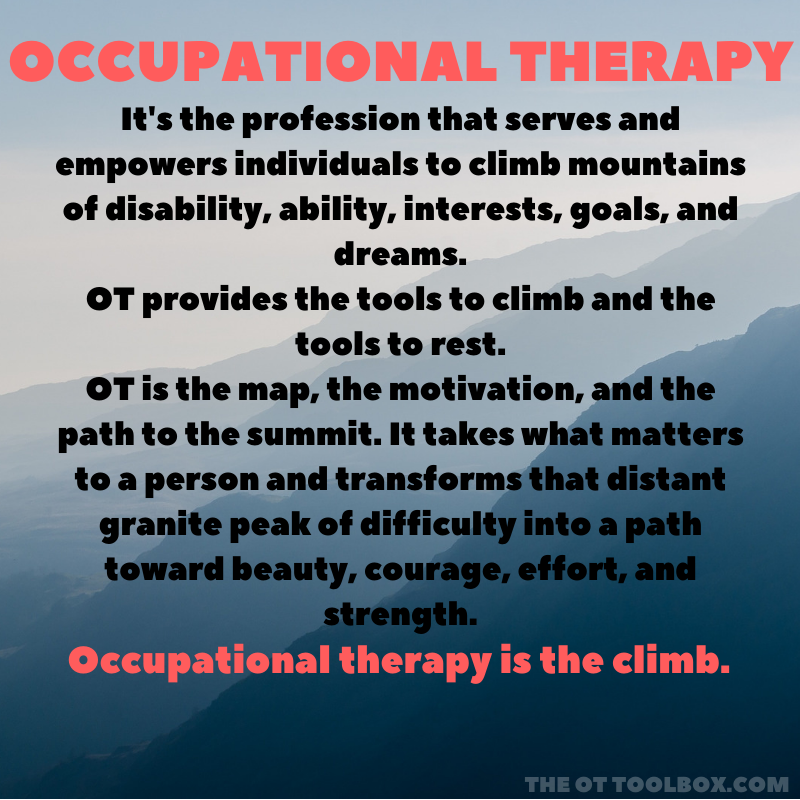 Occupational therapy is the climb quote.