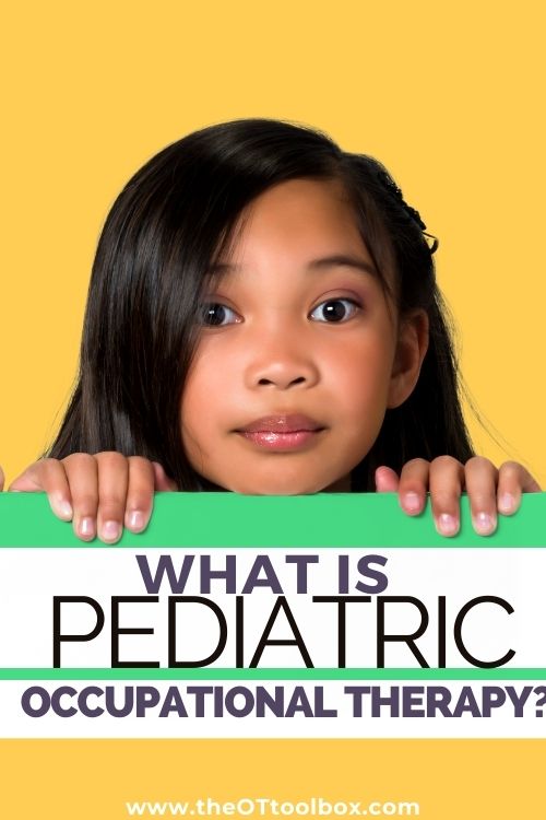 What do pediatric occupational therapists do