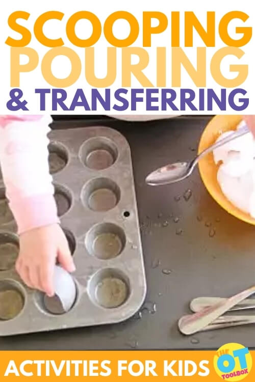Use these scooping, pouring, and transferring activities to help preschoolers, toddlers, and older kids develop skills.