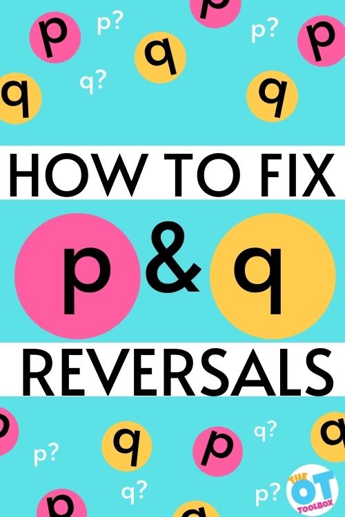 Letter p and q reversal tips and tricks