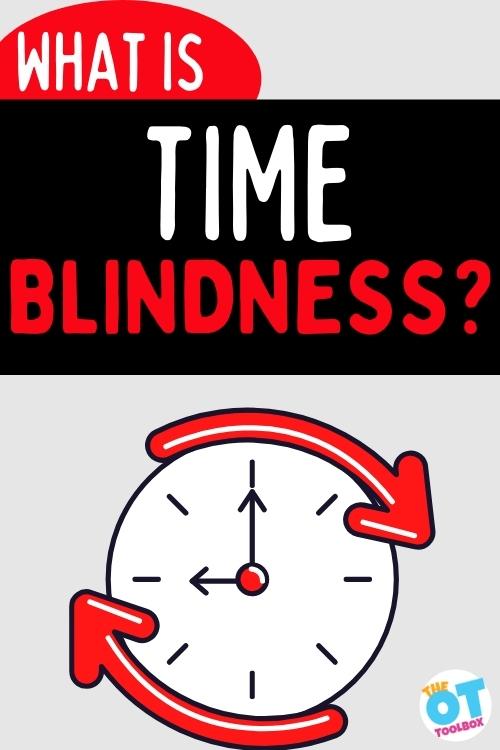 What is time blindness and how to work on this executive functioning issue in adults.