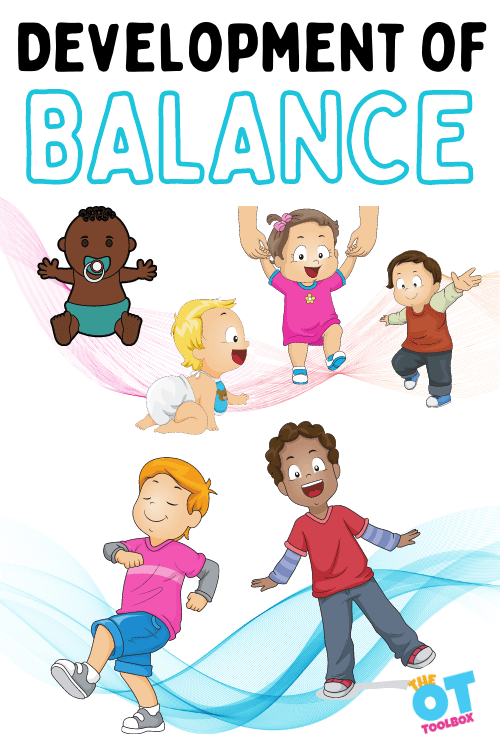 Development of balance from infancy through preschoolers.