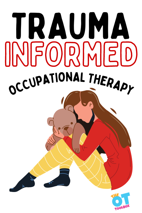 Trauma informed occupational therapy is based on the 6 principles of trauma informed care in OT interventions.