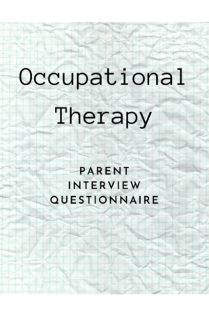 Occupational Therapy Parent Interview Questionnaire