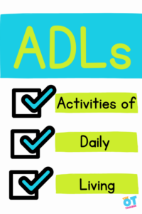 ADLs are Activities of Daily Living