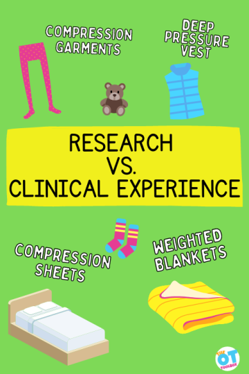 research vs clinical experience on weighted blankets and compression garments.